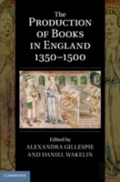 The Production Of Books In England 1350â€“1500