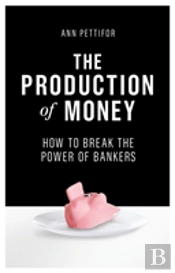 The Production Of Money