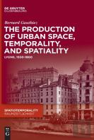 The Production Of Urban Space, Temporality, And Spatiality