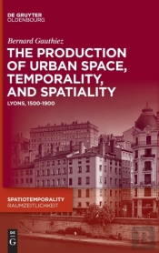The Production Of Urban Space, Temporality, And Spatiality