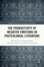The Productivity Of Negative Emotions In Postcolonial Literature