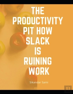 Bertrand.pt - The Productivity Pit How Slack Is Ruining Work