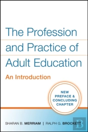The Profession And Practice Of Adult Education