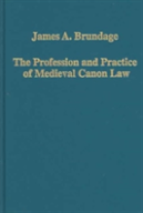 The Profession And Practice Of Medieval Canon Law