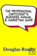 The Professional Cartoonist'S Business Manual & Marketing Guide