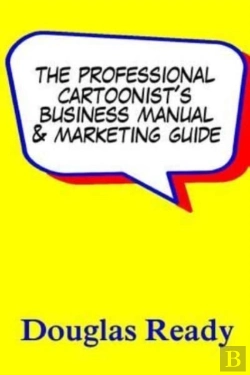 Bertrand.pt - The Professional Cartoonist'S Business Manual & Marketing Guide