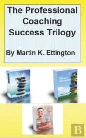 The Professional Coaching Success Trilogy
