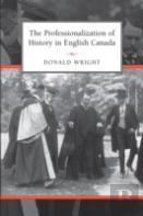 The Professionalization Of History In English Canada