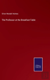 The Professor At The Breakfast-Table