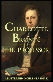 The Professor By Charlotte Bronte Illustrated (Noble Classics)