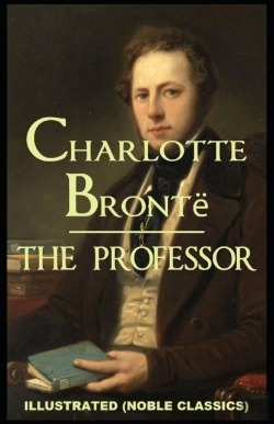 Bertrand.pt - The Professor By Charlotte Bronte Illustrated (Noble Classics)