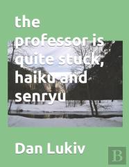 The Professor Is Quite Stuck, Haiku And Senryu