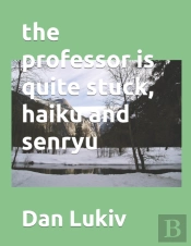 The Professor Is Quite Stuck, Haiku And Senryu