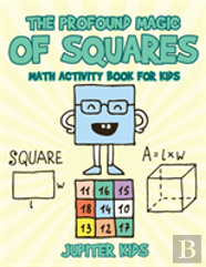 The Profound Magic Of Squares - Math Activity Book For Kids