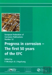 The Progress In Corrosion - The First 50 Years Of The Efc