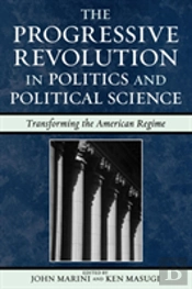 The Progressive Revolution In Politics And Political Science