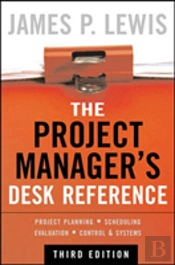 The Project Manager'S Desk Reference, 3e