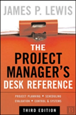 Bertrand.pt - The Project Manager'S Desk Reference, 3e