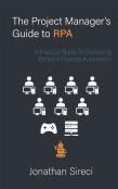 The Project Manager'S Guide To Rpa