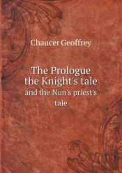 The Prologue The Knight'S Tale And The Nun'S Priest'S Tale