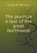 The Promise A Tale Of The Great Northwest