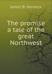 The Promise A Tale Of The Great Northwest