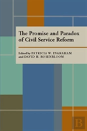 The Promise And Paradox Of Civil Service Reform