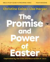 The Promise And Power Of Easter Bible Study Guide Plus Streaming Video
