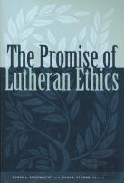 The Promise Of Lutheran Ethics