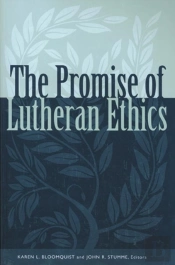 The Promise Of Lutheran Ethics
