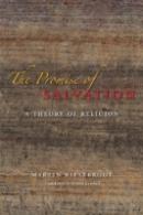 The Promise Of Salvation Â€“ A Theory Of Religion