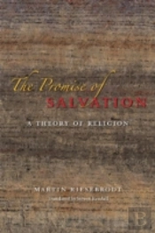 The Promise Of Salvation Â€“ A Theory Of Religion