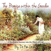 The Promise Within The Garden : A Medita