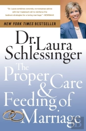 The Proper Care And Feeding Of Marriage