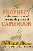 The Prophecy Of The Overthrow Of The Satanic Prince Of Cameroon