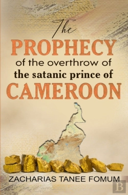 Bertrand.pt - The Prophecy Of The Overthrow Of The Satanic Prince Of Cameroon