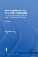 The Prophet And The Age Of The Caliphates