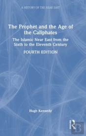 The Prophet And The Age Of The Caliphates