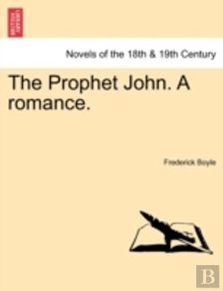 Bertrand.pt - The Prophet John. A Romance.