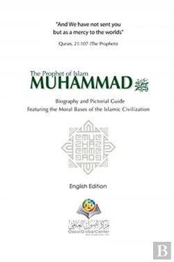Bertrand.pt - The Prophet Of Islam Muhammad Saw Biography And Pictorial Guide English Edition