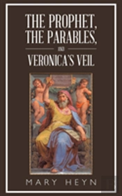 The Prophet, The Parables, And Veronica'S Veil