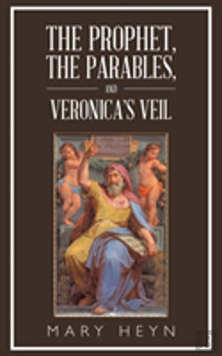 Bertrand.pt - The Prophet, The Parables, And Veronica'S Veil