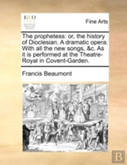 Bertrand.pt - The Prophetess: Or, The History Of Diocl