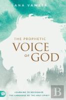 The Prophetic Voice Of God