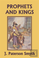 The Prophets And Kings (Yesterday'S Classics)