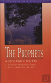 The Prophets: God'S Truth Tellers