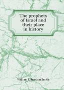 The Prophets Of Israel And Their Place In History