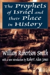 The Prophets Of Israel And Their Place In History