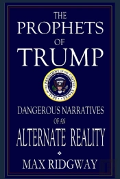 The Prophets Of Trump