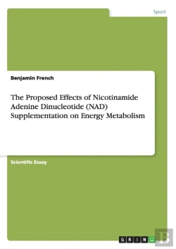 Bertrand.pt - The Proposed Effects Of Nicotinamide Adenine Dinucleotide (Nad) Supplementation On Energy Metabolism